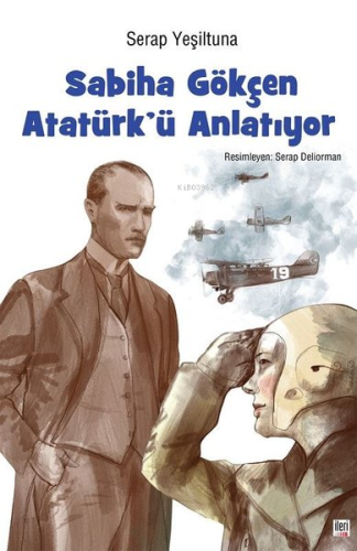 Sabiha Gökçen Atatürk'ü Anlatıyor