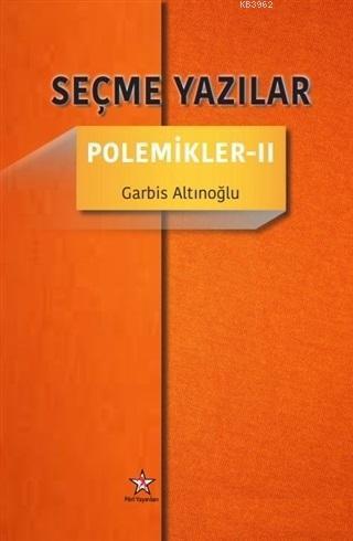 Seçme Yazılar - Polemikler 2