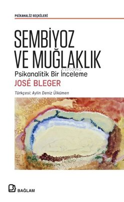 Sembiyoz ve Muğlaklık - Psikanalitik Bir İnceleme