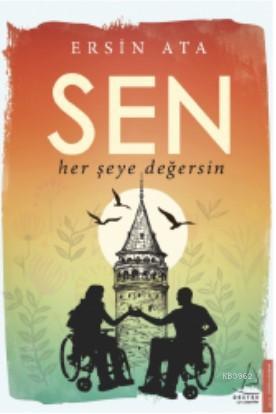 Sen Her Şeye Değersin