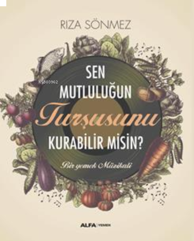 Sen Mutluluğun Turşusunu Kurabilir Misin ?