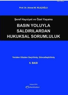 Şeref, Haysiyet ve Özel Yaşama Basın Yoluyla Saldırılardan Hukuksal So