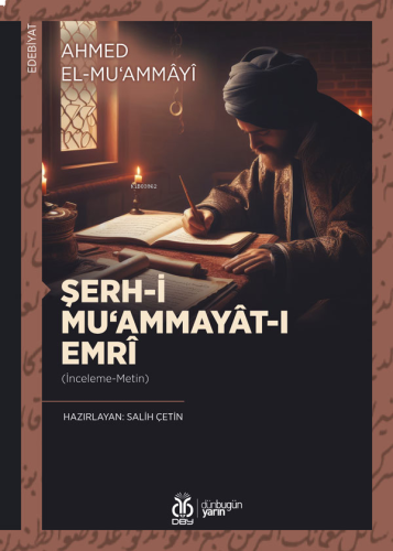 Şerh-i Mu‘ammayât-ı Emrî - [İnceleme-Metin]