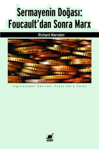 Sermayenin Doğası: Foucault'dan Sonra Marx