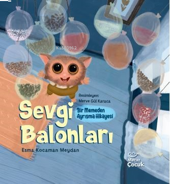 Sevgi Balonları ;Bir Memeden Ayrışma Hikayesi