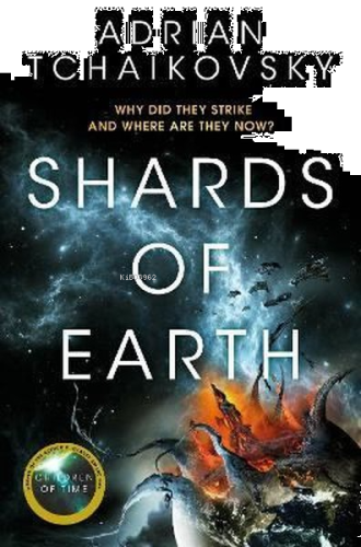 Shards of Earth;Why Did They Strike And Where Are They Now?