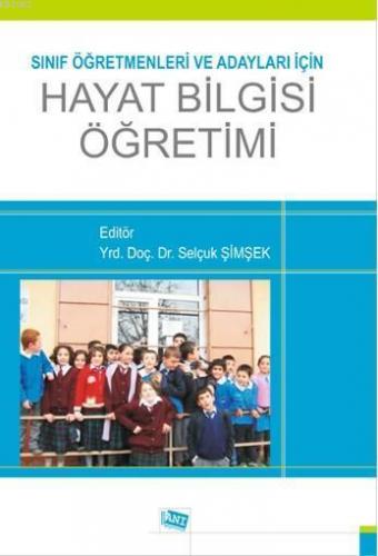 Sınıf Öğretmenleri ve Adayları için Hayat Bilgisi Öğretimi