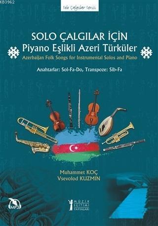 Solo Çalgılar İçin Piyano Eşlikli Azeri Türküler