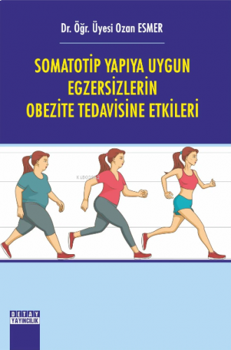 Somatotip Yapıya Uygun Egzersizlerin Obezite Tedavisine Etkileri