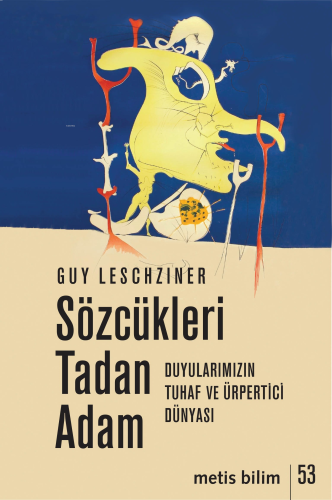 Sözcükleri Tadan Adam;Duyularımızın Tuhaf ve Ürpertici Dünyası