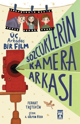 Sözcüklerin Kamera Arkası;Üç Arkadaş Bir Film