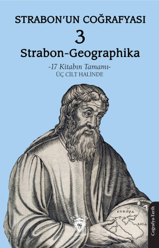 Strabon’un Coğrafyası (Strabon-Geographika) – 3;17 Kitabın Tamamı - Üç