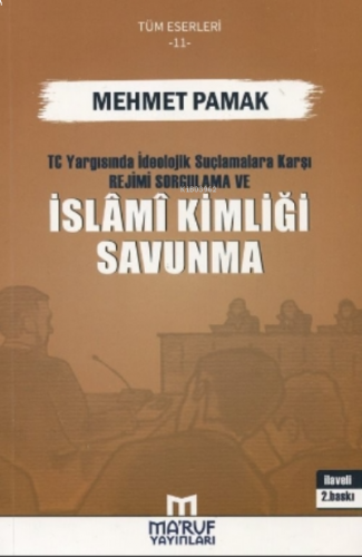 T.C. Yargısında İdeolojik Suçlamalara Karşı Rejimi Sorgulama ve İslami