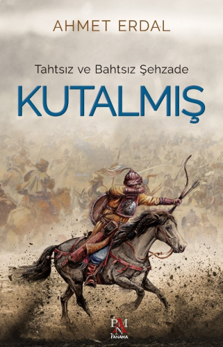 Tahtsız Ve Bahtsız Şehzade Kutalmış