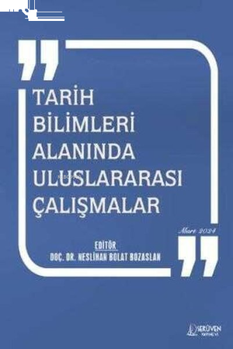 Tarih Bilimleri Alanında Uluslararası Çalışmalar Mart 2024