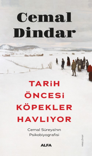 Tarih Öncesi Köpekler Havlıyor;Cemal Süreya’nın Psikobiyografisi