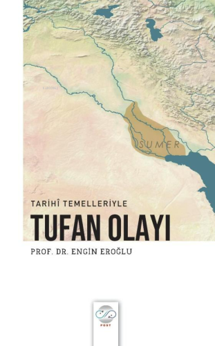 Tarihi Temelleriyle Tufan Olayı