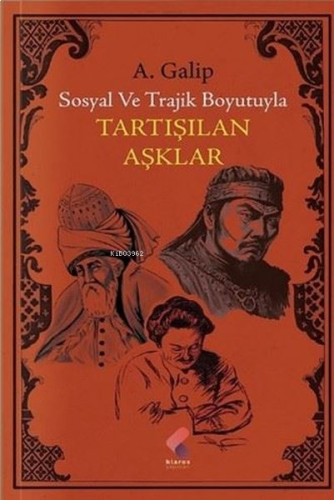 Tartışılan Aşklar;Sosyal ve Trajik Boyutuyla