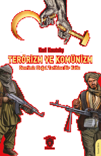 Terörizm ve Komünizm ;Devrimin Doğal Tarihine Bir Katkı