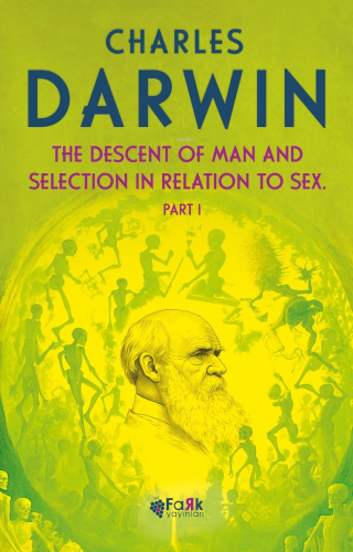 The Descent Of Man and Selection In Relation To Sex Part 1