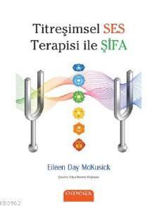 Titreşimsel Ses Terapisi ile Şifa