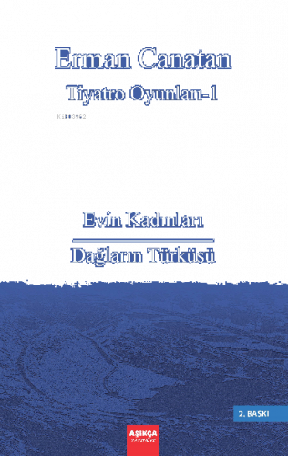 Tiyatro Oyunları I;Evin Kadınları – Dağların Türküsü