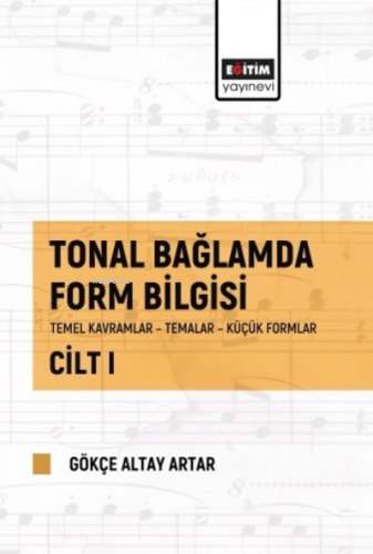 Tonal Bağlamda Form Bilgisi Cilt I