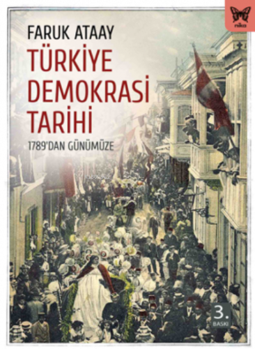 Türkiye Demokrasi Tarihi; 1789'dan Günümüze