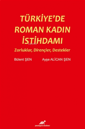 Türkiye'de Roman Kadın İstihdamı Zorluklar, Dirençler, Destekler