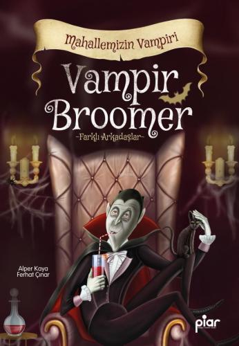 Vampir Broomer - Mahallemizin Vampiri;-Farklı Arkadaşlar