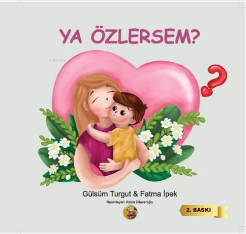 Ya Özlersem?