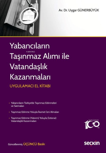 Yabancıların Taşınmaz Alımı ile Vatandaşlık Kazanmaları Uygulamacı El 