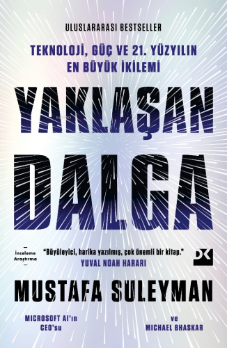 Yaklaşan Dalga;Teknoloji, Güç Ve 21.Yüzyılın En Büyük İkilemi