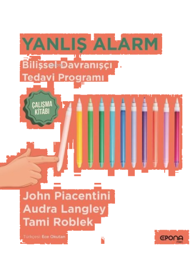 Yanlış Alarm - Bilişsel Davranışçı Tedavi Programı - Çalışma Kitabı