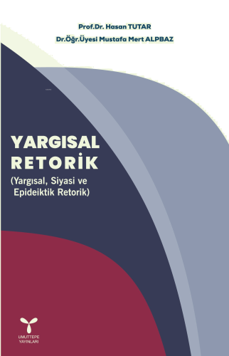 Yargısal Retorik (Yargısal, Siyasi ve Epideiktik Retorik)