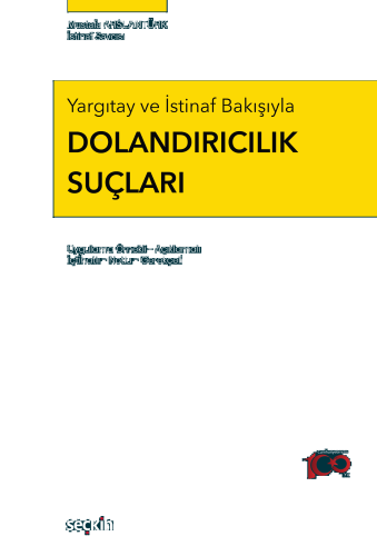 Yargıtay ve İstinaf Bakışıyla Dolandırıcılık Suçları;Uygulama Örnekli 