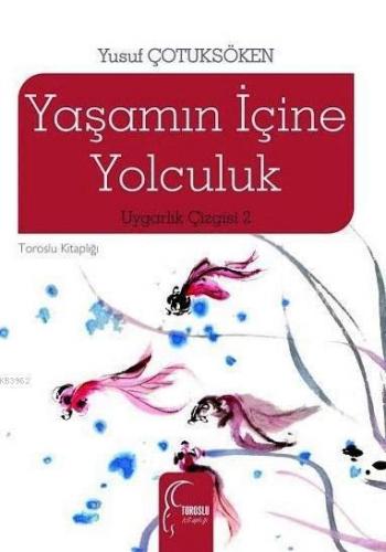 Yaşamın İçine Yolculuk