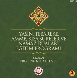 Yasin, Tebareke, Amme, Kısa Sureler ve Namaz Duaları Eğitim Programı -