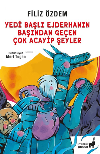 Yedi Başlı Ejderhanın Başından Geçen Çok Acayip Şeyler