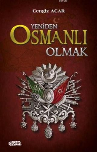 Yeniden Osmanlı Olmak