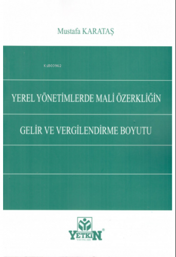 Yerel Yönetimlerde Mali Özerkliğin Gelir ve Verglendirme Boyutu