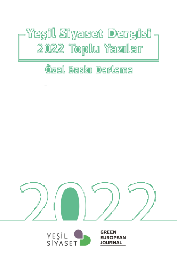 Yeşil Siyaset Dergisi - 2022 Toplu Yazılar;Özel Baskı Derleme