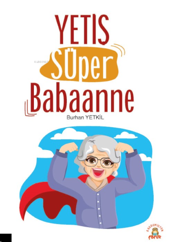 Yetiş Süper Babaanne