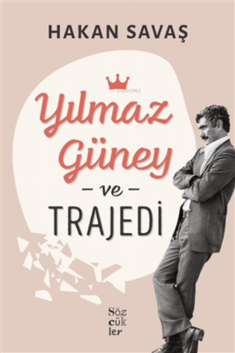 Yılmaz Güney Ve Trajedi