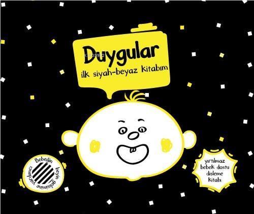 Yırtılmaz Kitap: Duygular İlk Siyah-Beyaz Kitabım