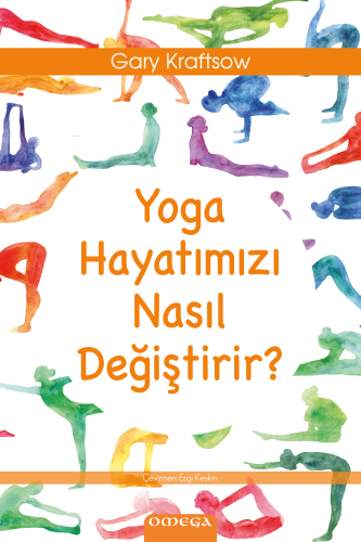 Yoga Hayatımızı Nasıl Değiştirir?