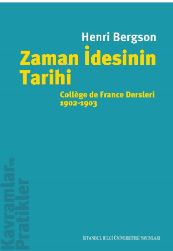 Zaman İdesinin Tarihi;Collège de France Dersleri 1902-1903