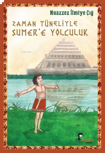 Zaman Tüneliyle Sumer’e Yolculuk