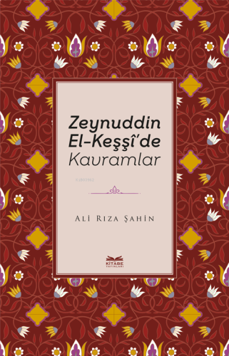 Zeynuddin El-Keşşî’de Kavramlar